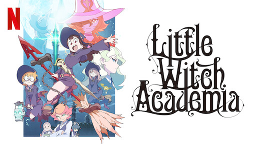 Watch Little Witch Academia  Netflix Official Site